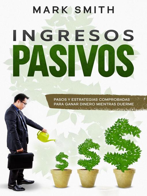 Title details for Ingresos Pasivos by Mark Smith - Available